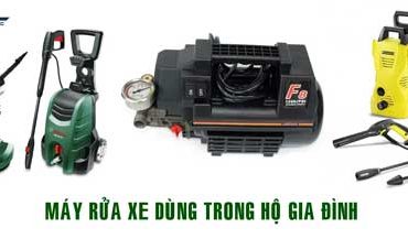 nen mua may rua xe loai nao dung trong ho gia dinh